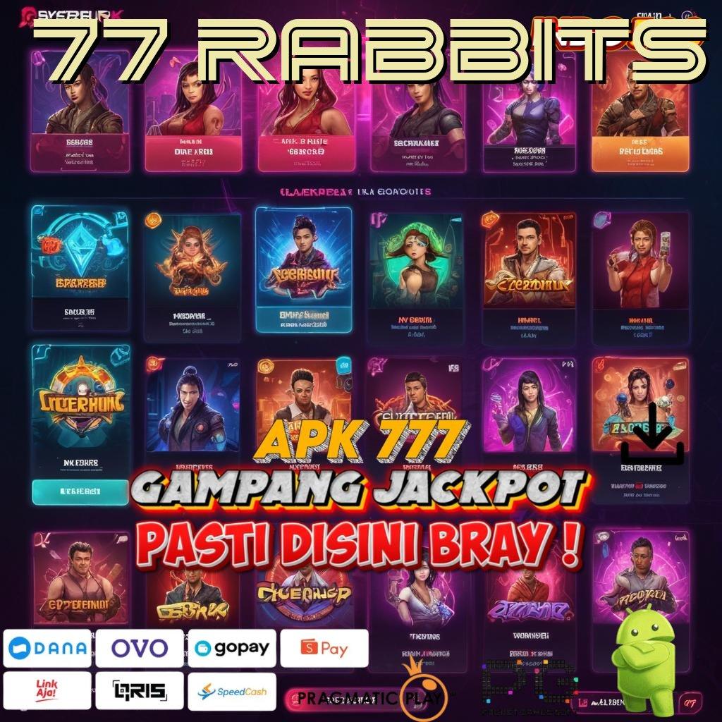 77 RABBITS Dp Ovo 15k Download Apk Slot Gacor 777 Gratis Terbaru