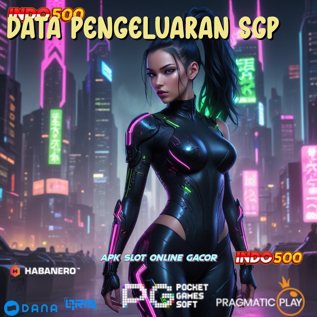 DATA PENGELUARAN SGP # strategi jitu game