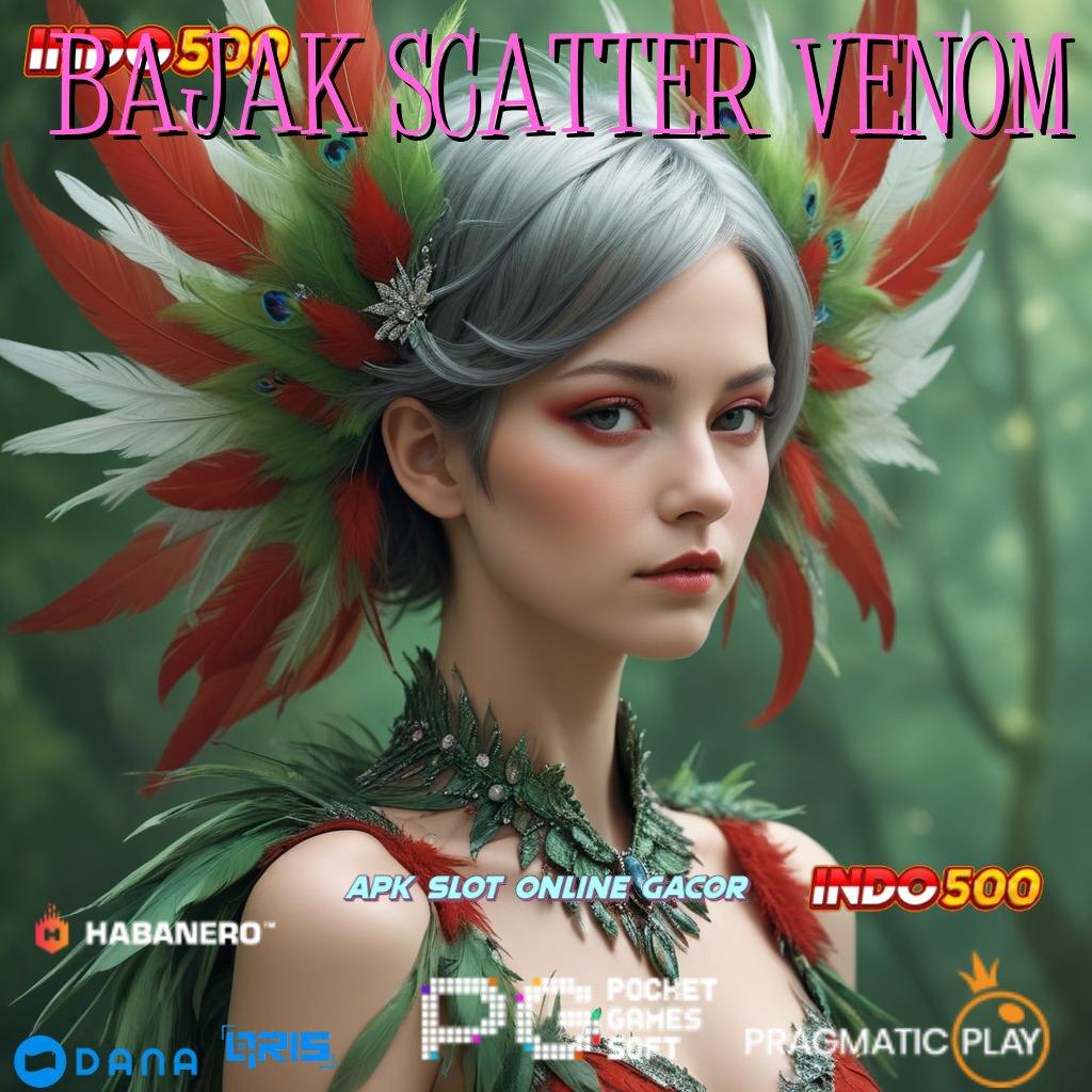 BAJAK SCATTER VENOM 🚀 APK Event Bonus Versi Terbaru Ruang Kerja