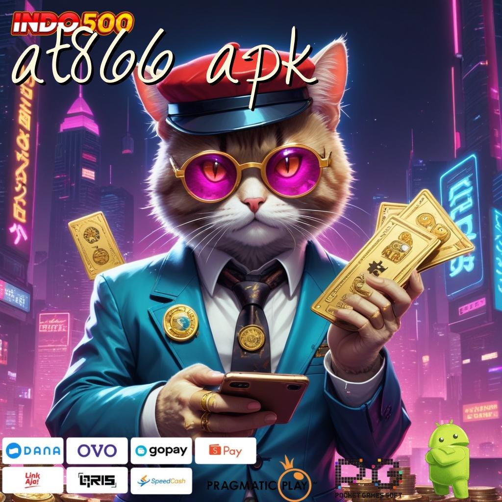 AT866 APK Mesin Jackpot Sultan Slot Dengan Hadiah Besar