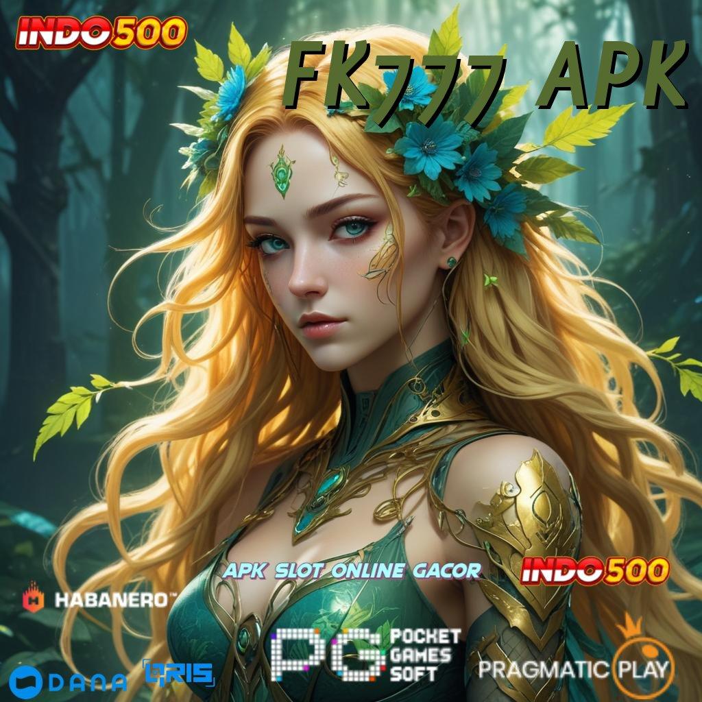 FK777 APK # Slot Server Terbaik Dijamin Menang