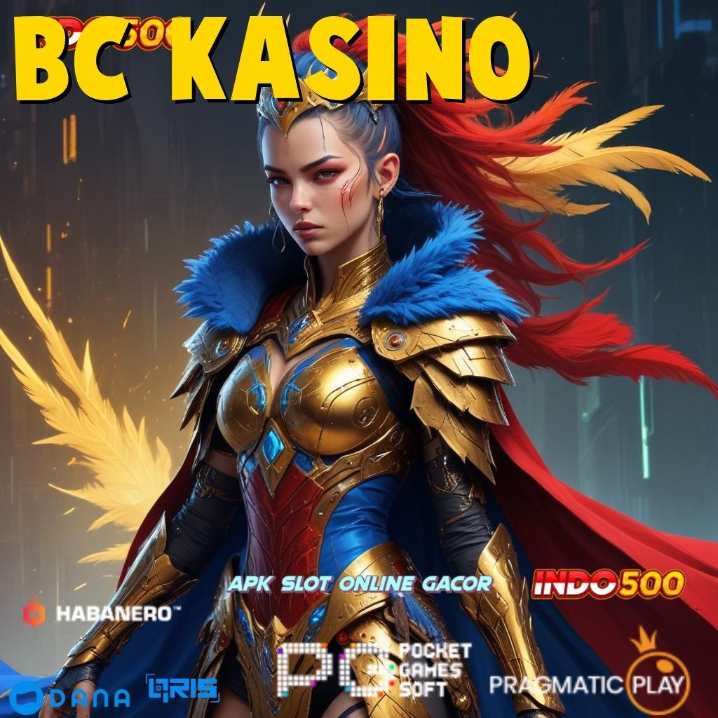 BC KASINO , Bonus New Member Slot Game Gratis Tanpa Uang Muka Apk