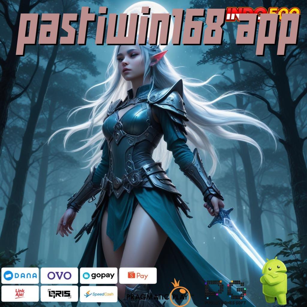 PASTIWIN168 APP Pilihan Praktis Bonus Langsung Tanpa Hambatan