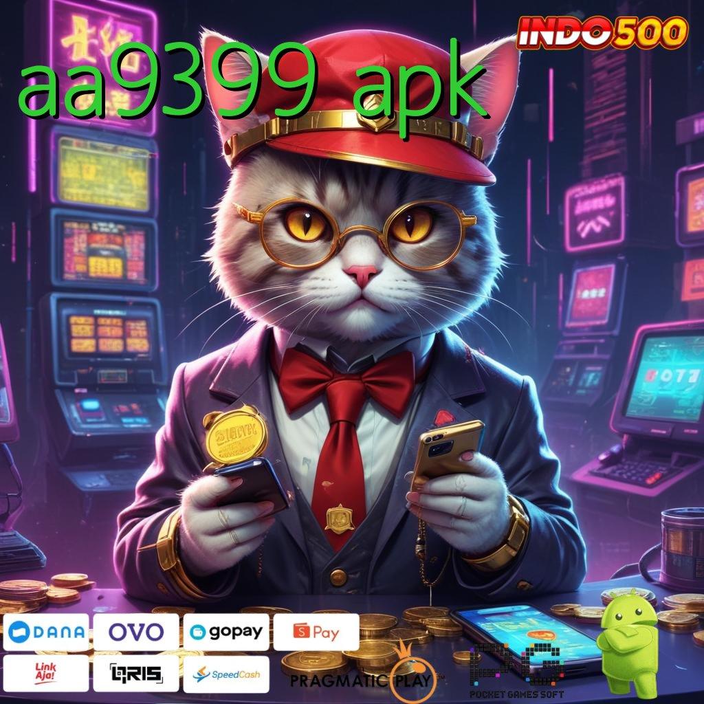 AA9399 APK Versi Terbaru Android iOS RTP Sistem