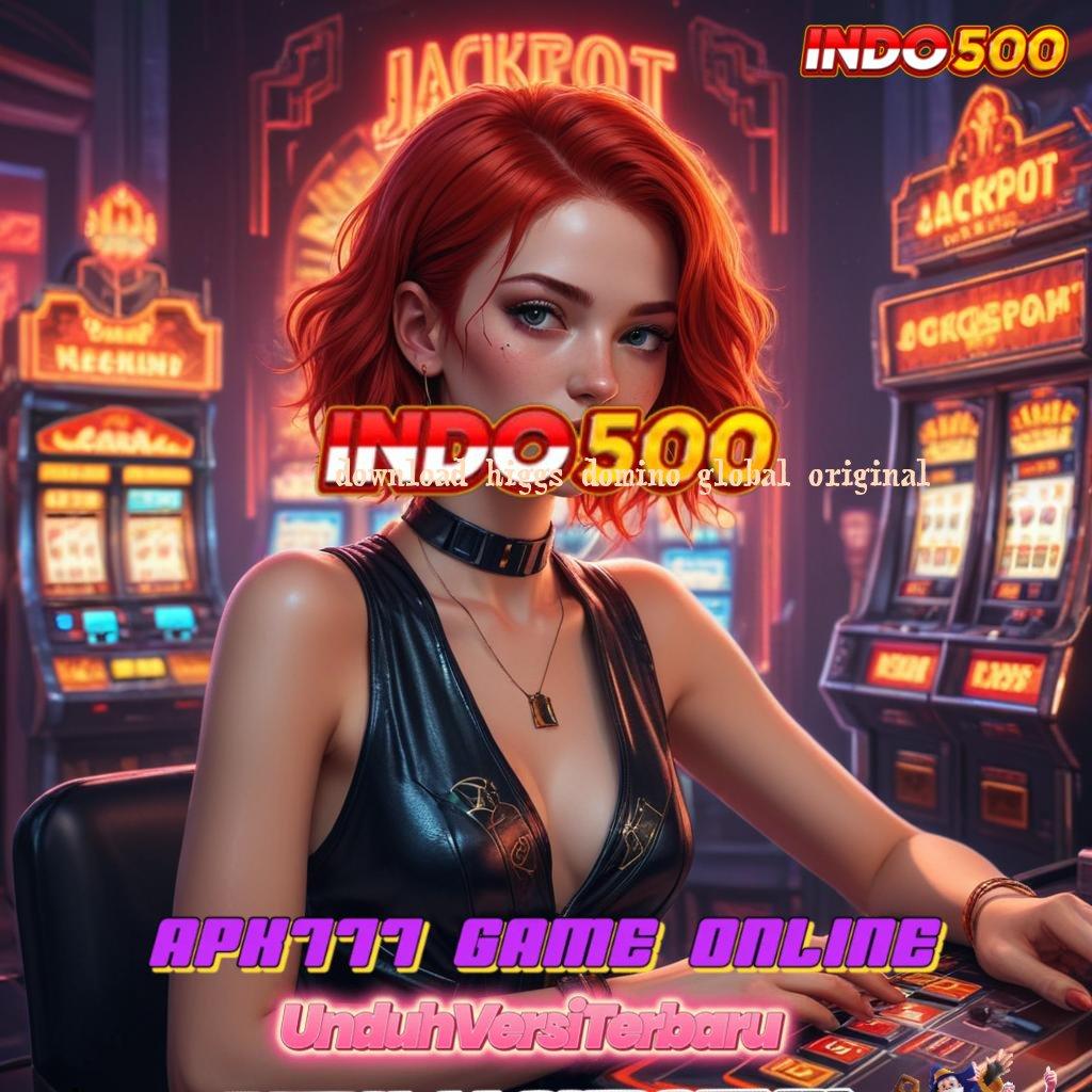 DOWNLOAD HIGGS DOMINO GLOBAL ORIGINAL # depo bni mudah 20k