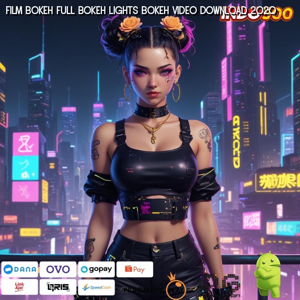 FILM BOKEH FULL BOKEH LIGHTS BOKEH VIDEO DOWNLOAD 2020 Manfaatkan Fitur Digital Baru untuk Spin Gacor