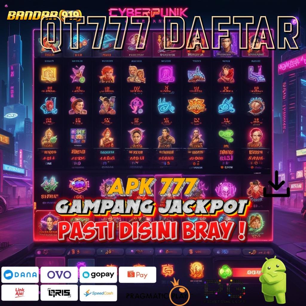 QT777 DAFTAR , Bonus APK Pembaruan 789