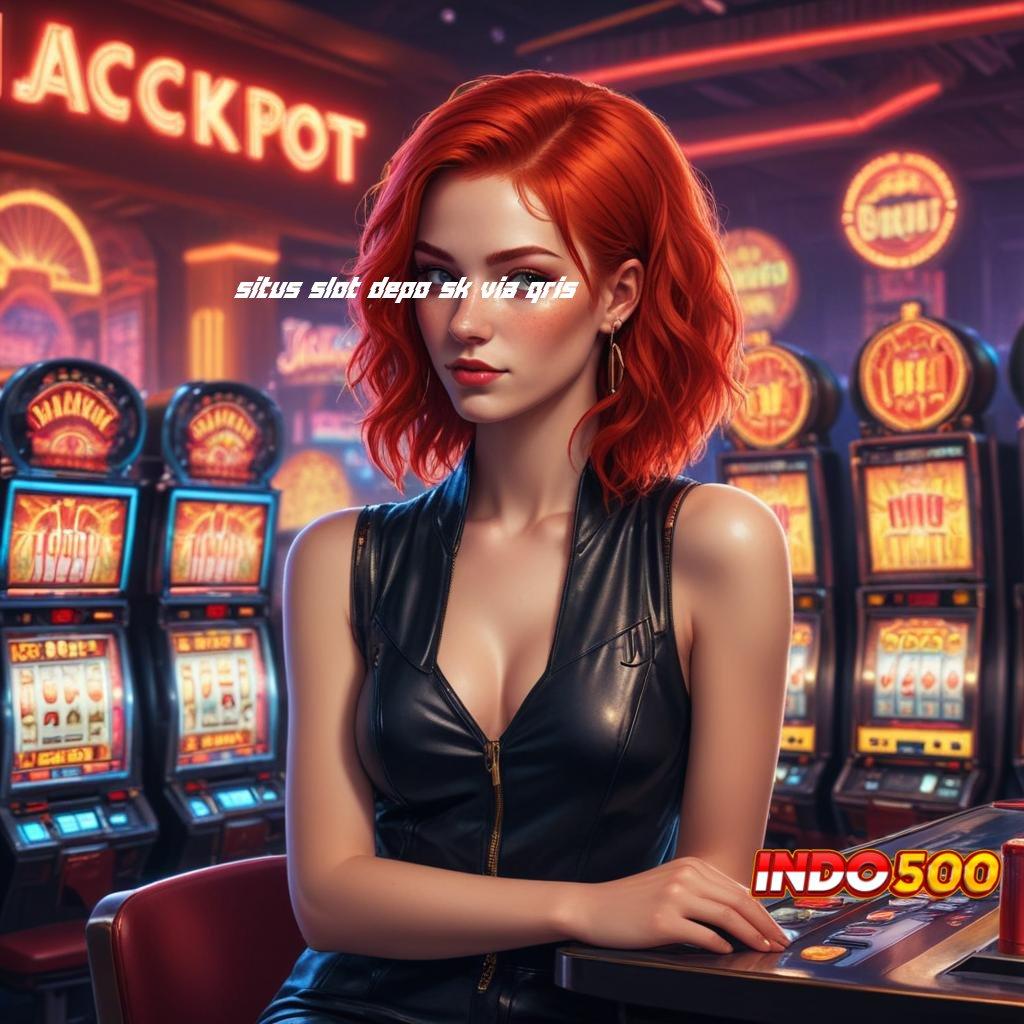 SITUS SLOT DEPO 5K VIA QRIS ➰ Langsung Raih Untung Dengan Modal Minimal