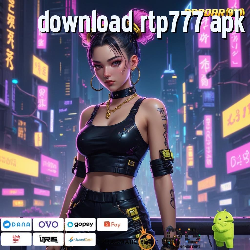 DOWNLOAD RTP777 APK # Portal Interaksi dengan Layanan Maksimal