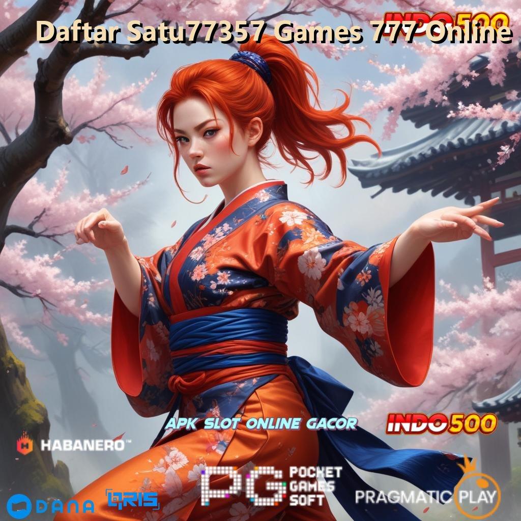 Daftar Satu77357 Games 777 Online