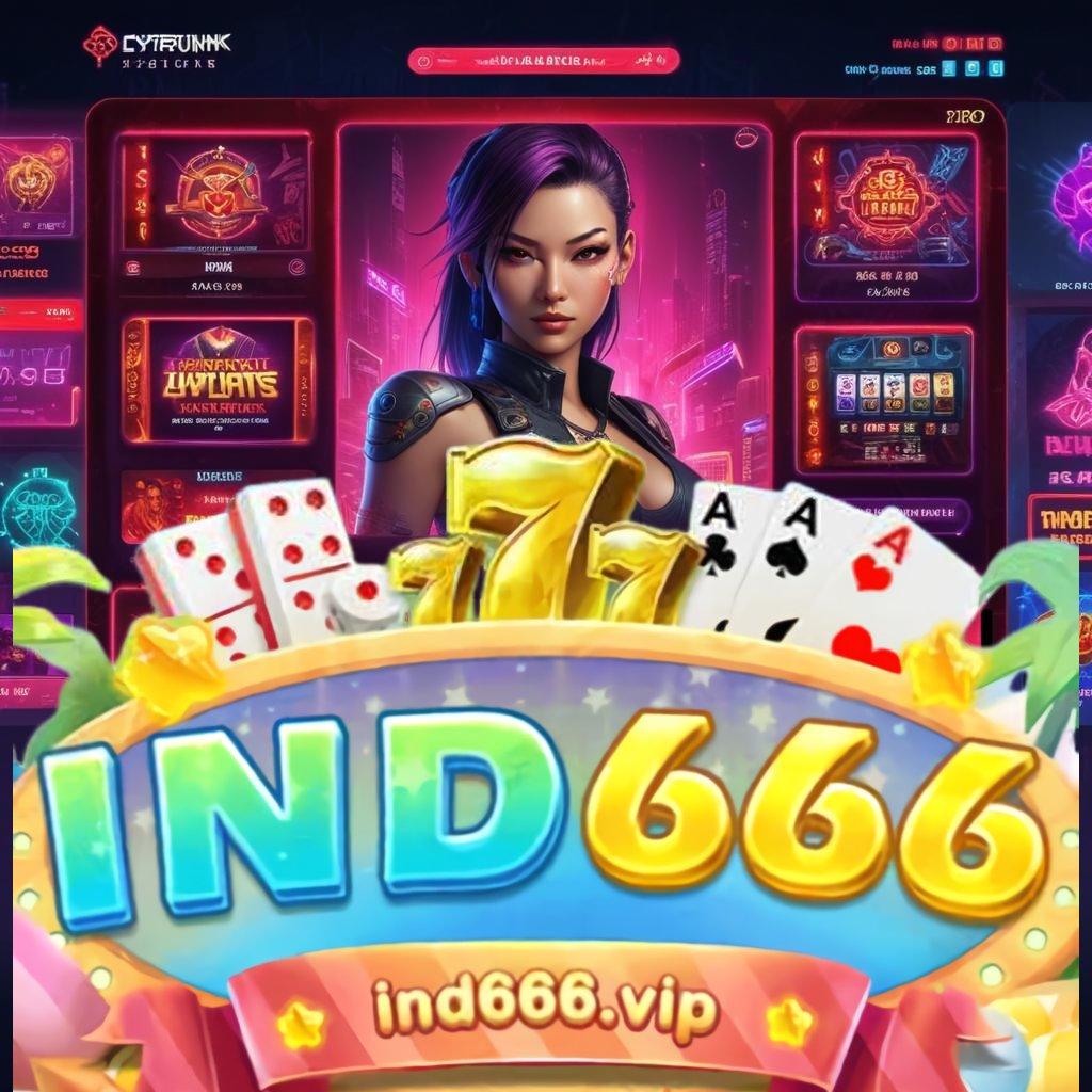 IND666 COM 🥇 Gacor Premium Scatter Tiap Hari Tanpa Kendala