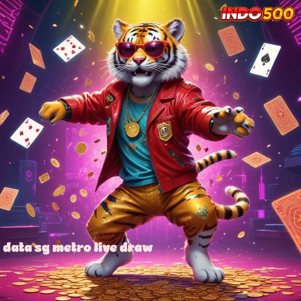 DATA SG METRO LIVE DRAW kejutan spin tanpa hambatan tanpa uang