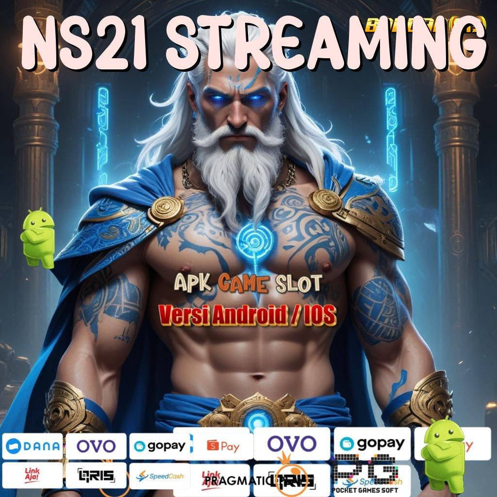 NS21 STREAMING , kerja modern (Versi New) gratis kerja