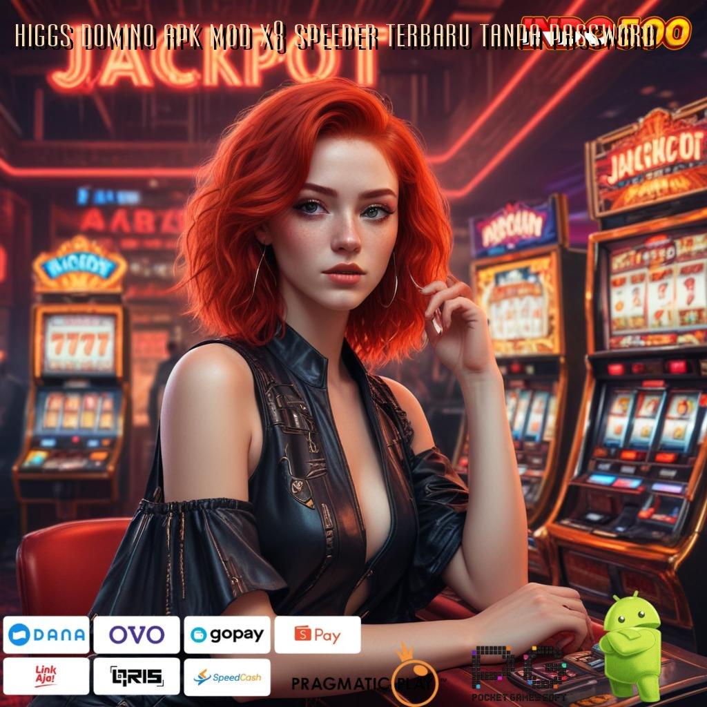 HIGGS DOMINO APK MOD X8 SPEEDER TERBARU TANPA PASSWORD Auto Kaya Gabung Sekarang Kuasai Cara Begini Saja