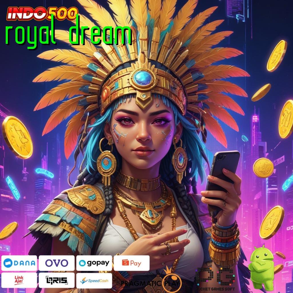 ROYAL DREAM Versi Jackpot Instan Terpercaya