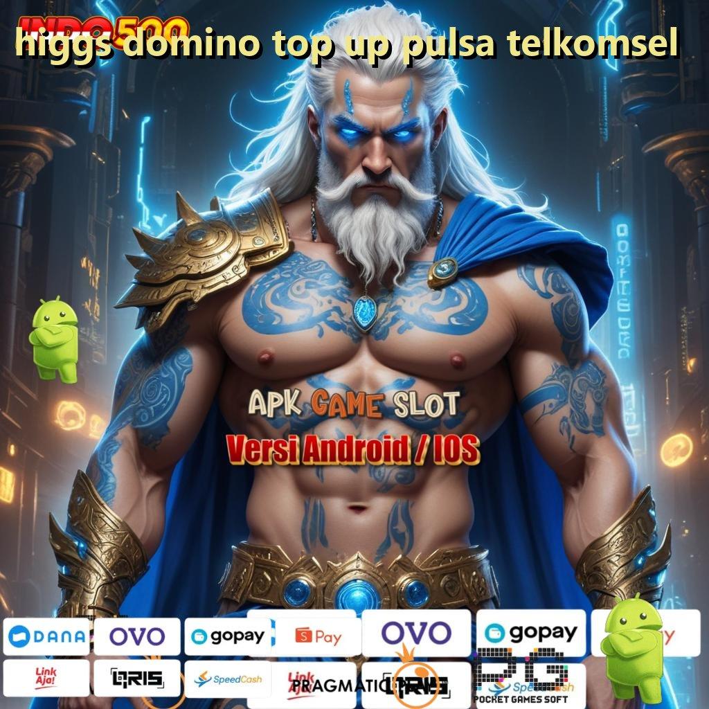 HIGGS DOMINO TOP UP PULSA TELKOMSEL Mudah Digunakan WD 5rb Langsung