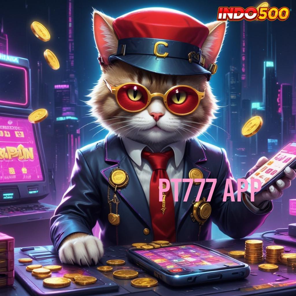 PT777 APP → slot game tanpa deposit apk