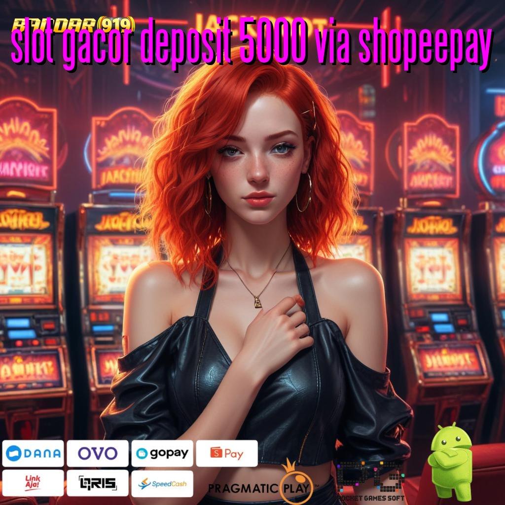 SLOT GACOR DEPOSIT 5000 VIA SHOPEEPAY # koneksi internet pijakan tempat terhubung jalan pe