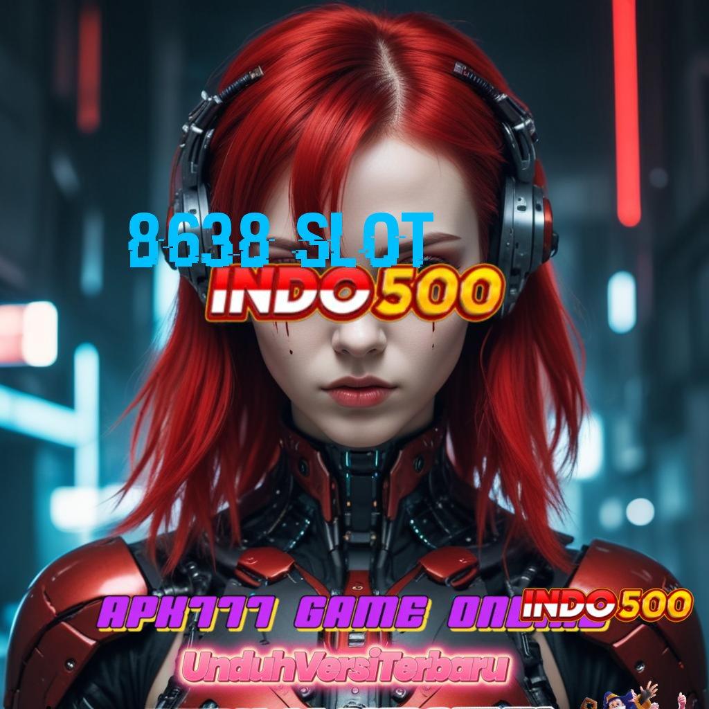 8638 SLOT 🥇 mengajarkan solusi nyaman simple dan cepat