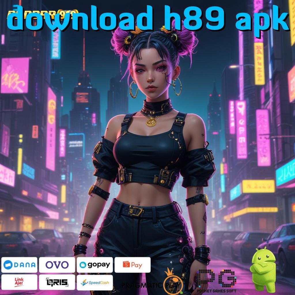 DOWNLOAD H89 APK , Menggapai Sukses Maksimal 100 Bonus Pemula Baru Tanpa