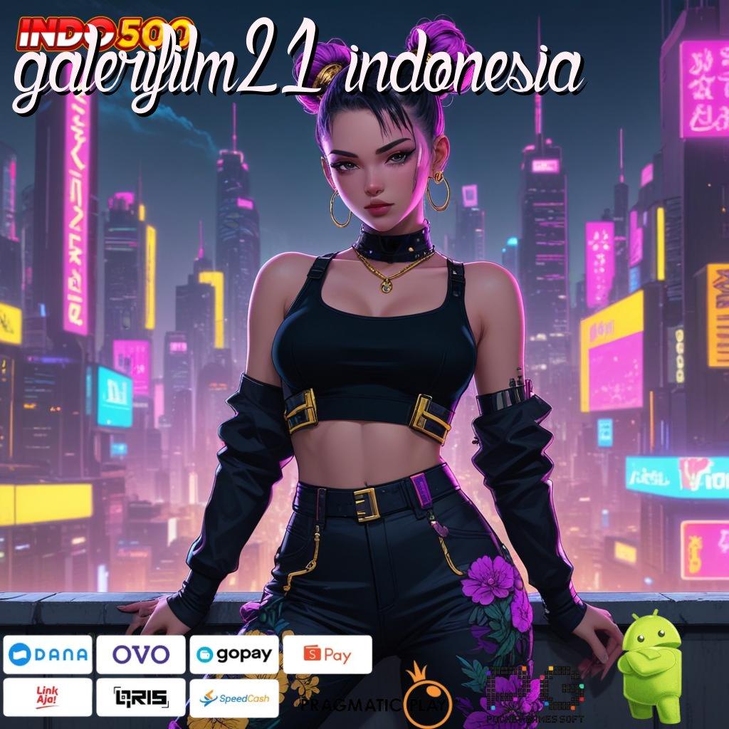 GALERIFILM21 INDONESIA Versi Gacor Bonus Spektakuler