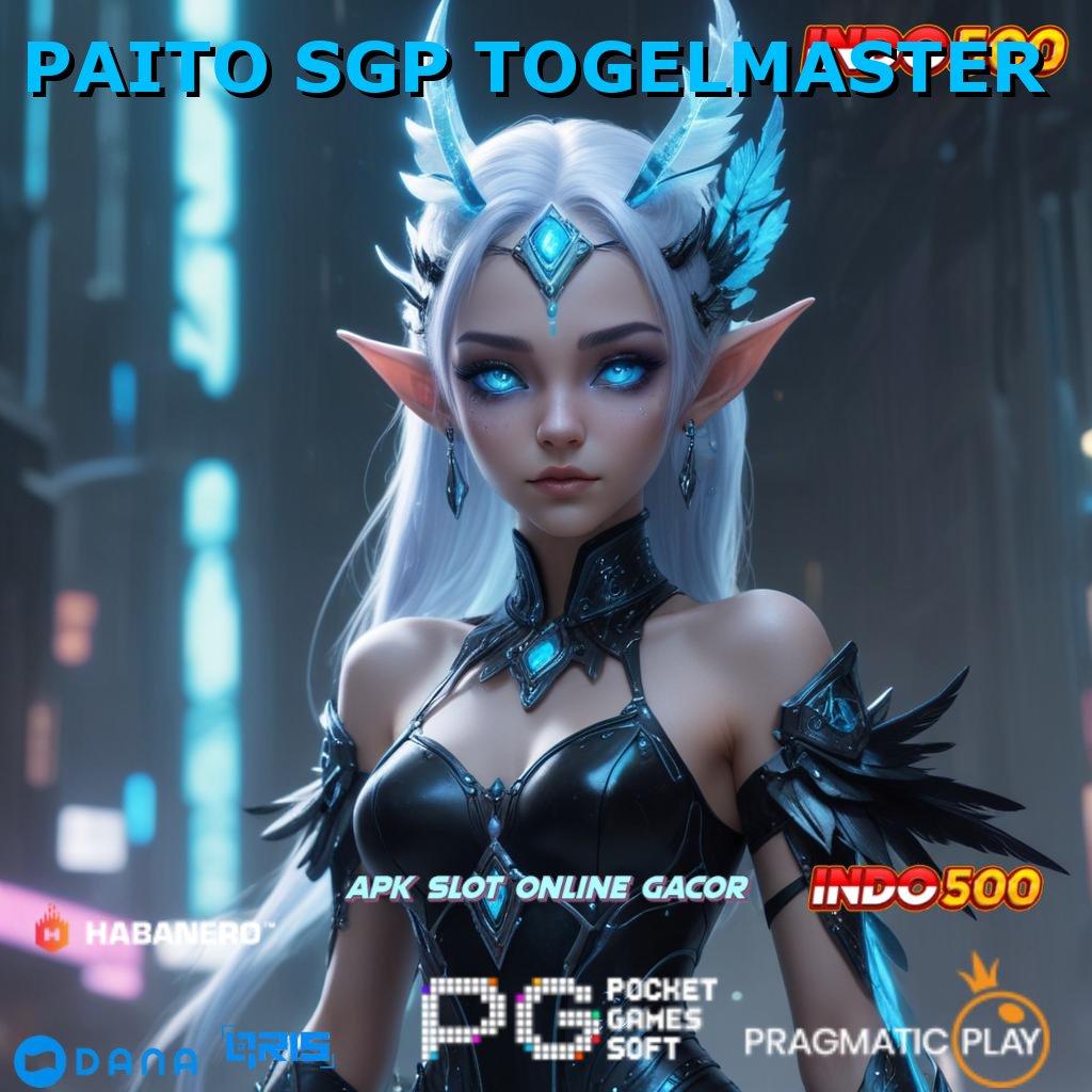 PAITO SGP TOGELMASTER # Maxwin Akurat Jalur Cepat Kaya