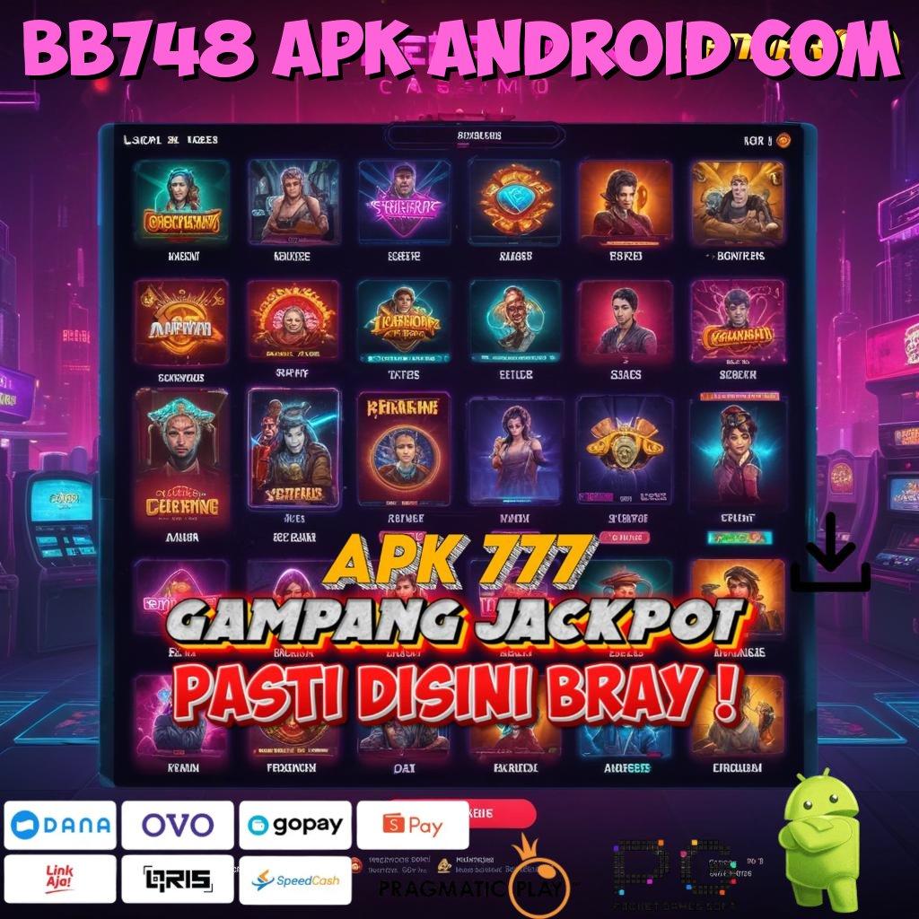 BB748 APK ANDROID COM # Informasi Valid Deposit Langsung Untung Besar