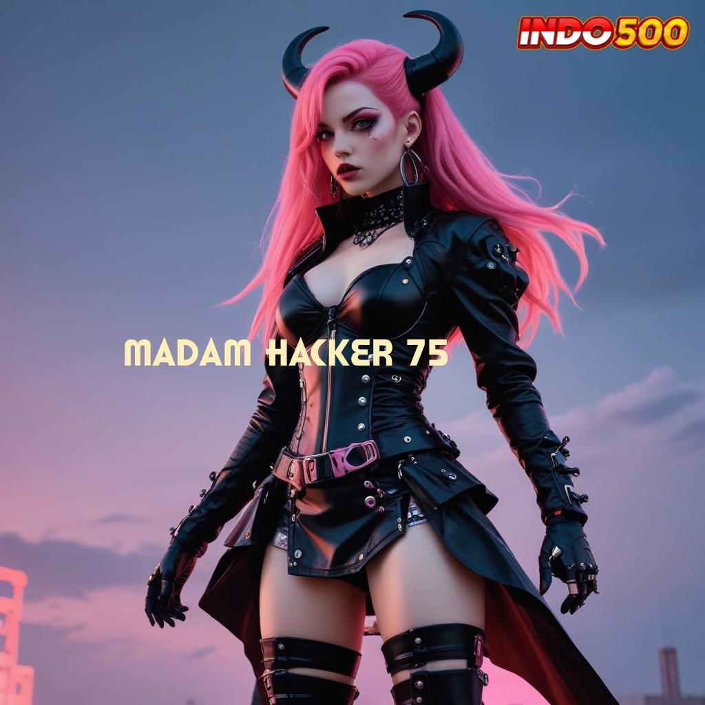 MADAM HACKER 75 ⚡ Versi Baru Spin Dengan Rasio Tinggi