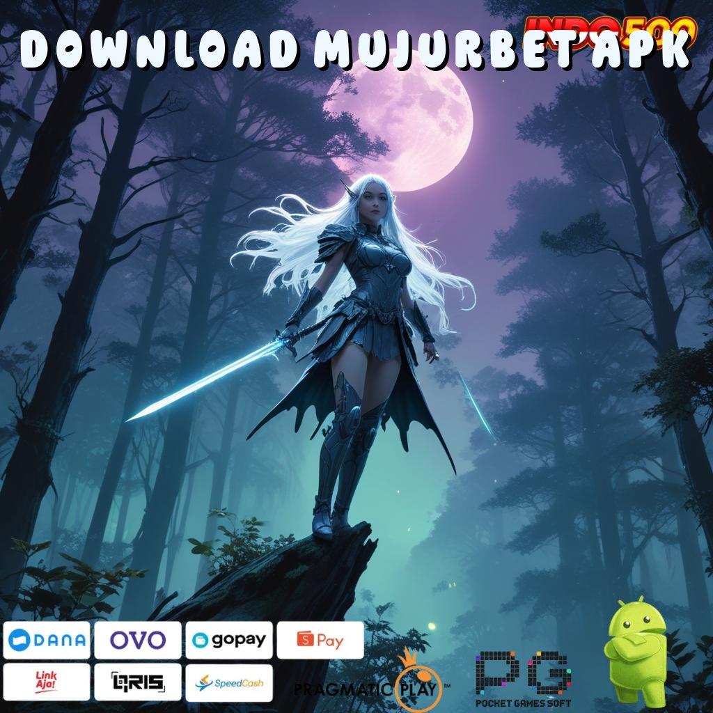 DOWNLOAD MUJURBET APK Versi Baru Mesin Cuan Instan