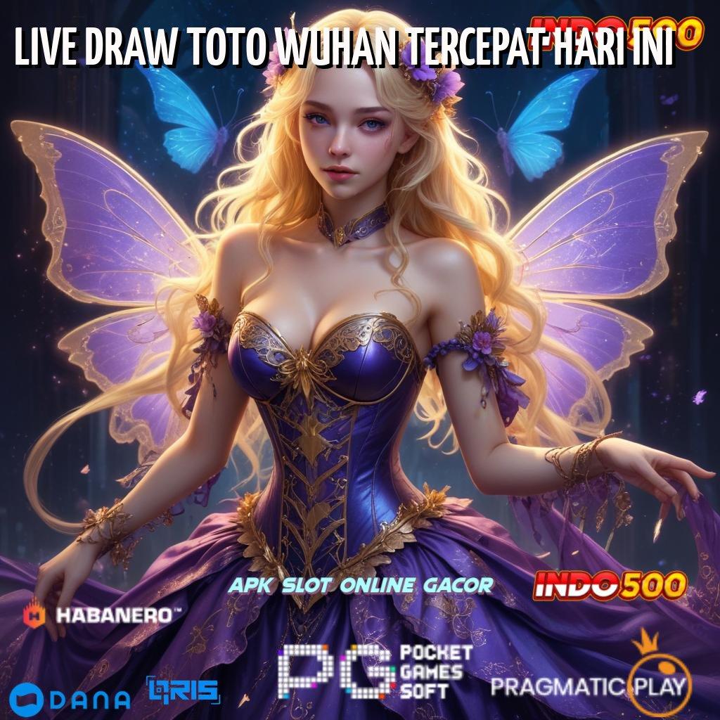 LIVE DRAW TOTO WUHAN TERCEPAT HARI INI 🚀 Langsung Dinamis Bonus Kilat Jembatan Rejeki