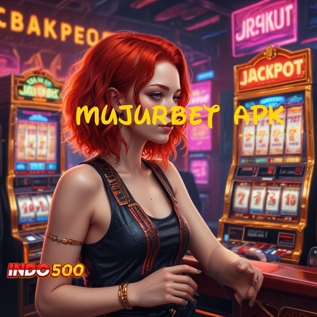 MUJURBET APK → semangat mencoba slot baru