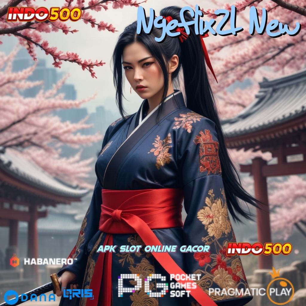 Ngeflix21 New