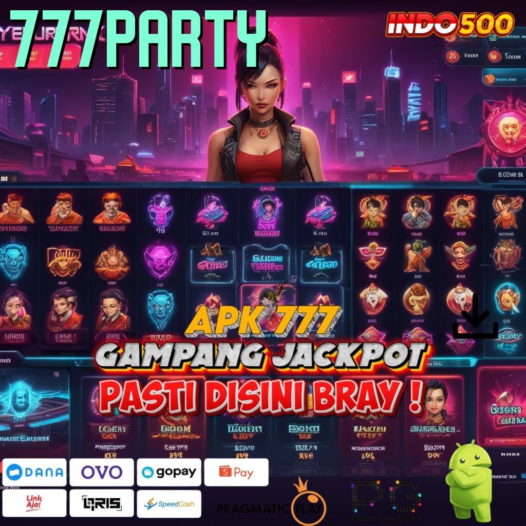 777PARTY Spin Gampang Untung Besar untuk Pemula