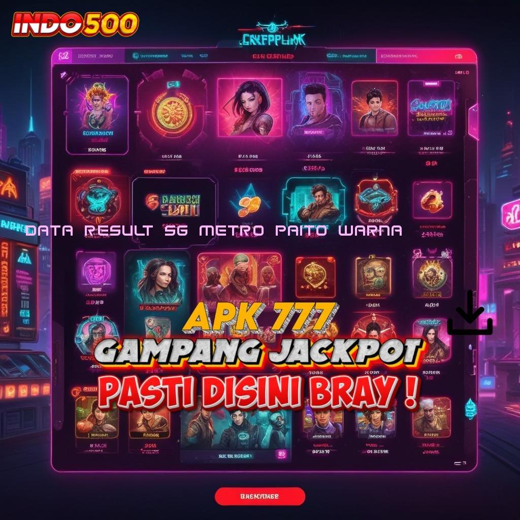 DATA RESULT SG METRO PAITO WARNA Transaksi Kilat Bonus Server Cepat