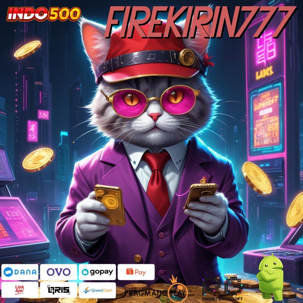 FIREKIRIN777 ➜ Gabungkan Pesan Cepat Sekarang Juga