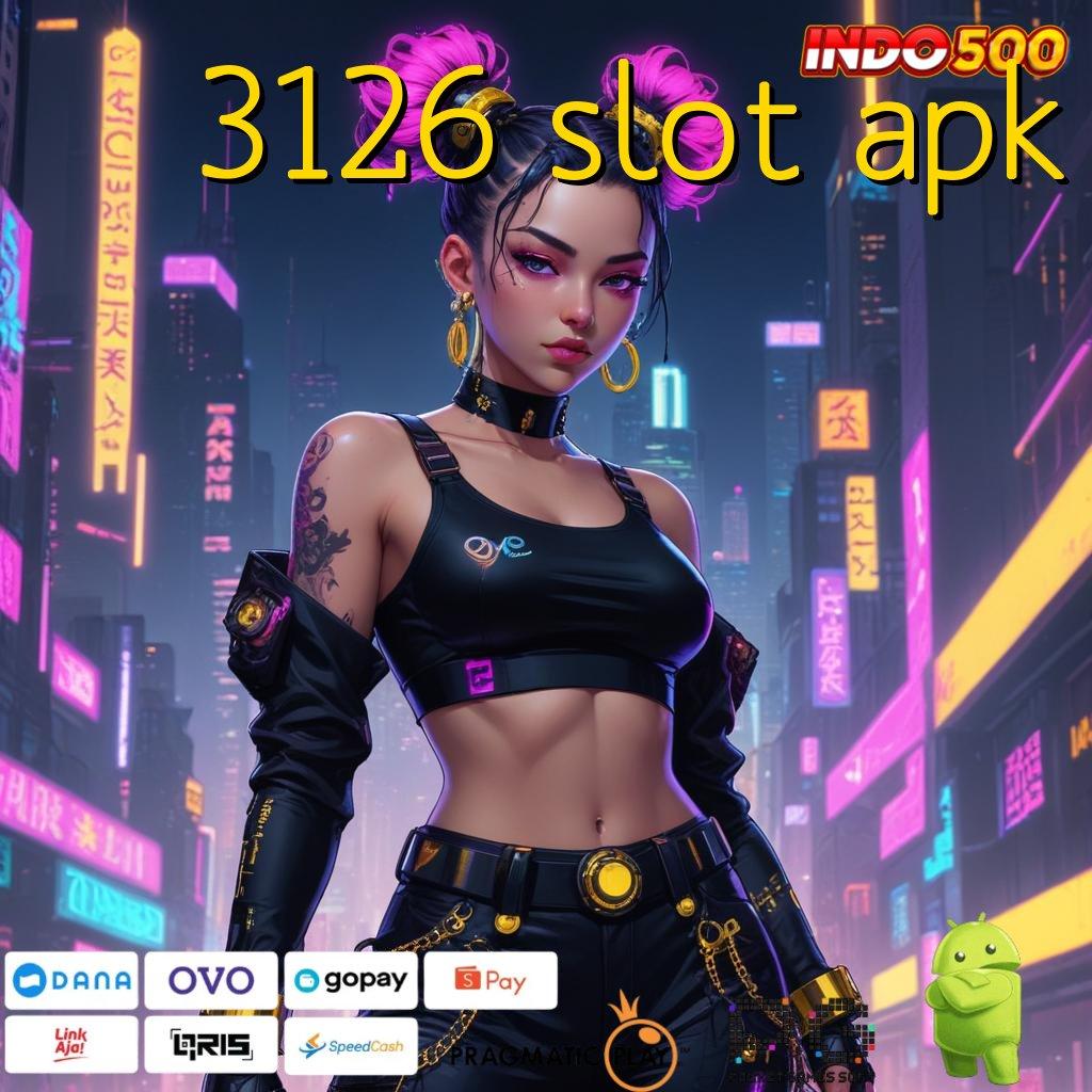 3126 SLOT APK Win Terus Pola Penghasilan Yang Baik